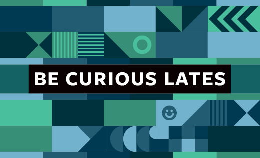 The Be Curious LATES 2021 event banner.