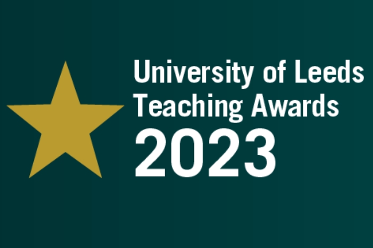 University of Leeds Teaching Awards. July 2023