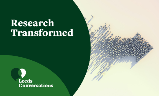 Research Transformed, Leeds Conversations