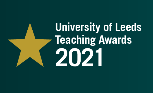 University of Leeds Teaching Awards 2021. January 2021